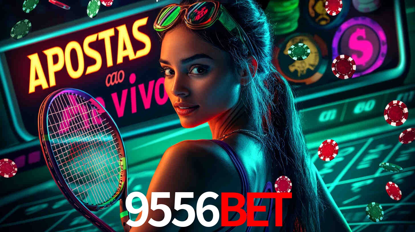 Apostas Esportivas na 9556bet: Um Guia Completo