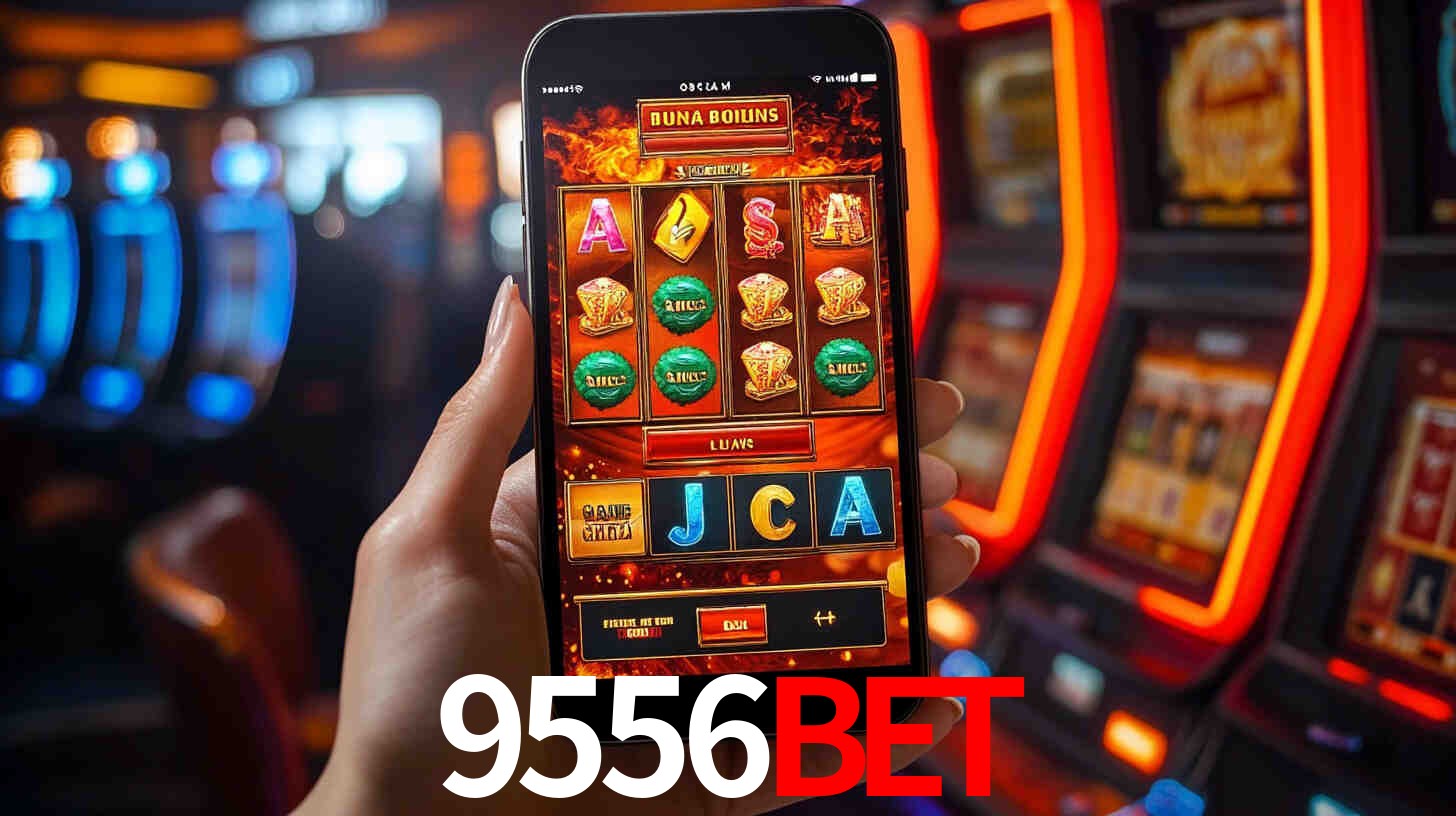 9556bet: Jogos de Caça-Níqueis-Altas Recompensas, Roleta-Velocidade, Blackjack-Desafios Máximos
